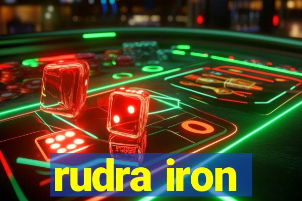 rudra iron